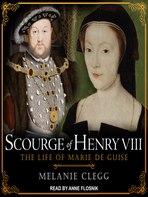 Title details for Scourge of Henry VIII by Melanie Clegg - Wait list